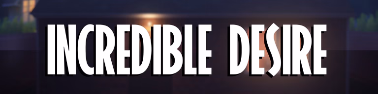 incredible desire