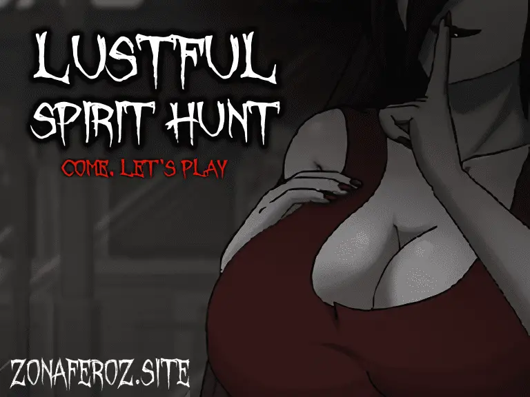 lustful spirit hunt